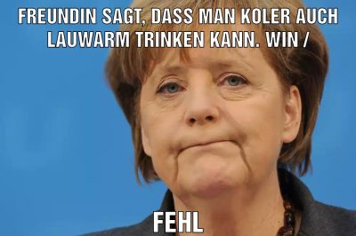 Freundin sagt, dass man koler auch lauwarm trinken kann. Win / Fehl