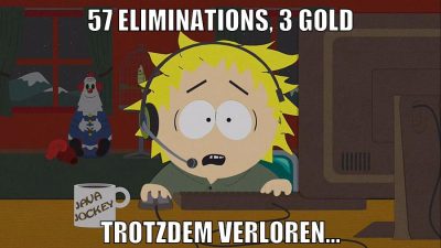 57 eliminations, 3 gold trotzdem verloren...