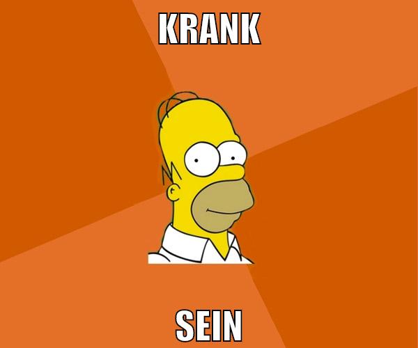 krank sein