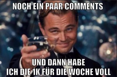 noch ein paar comments und dann habe ich die 1k für die woche voll