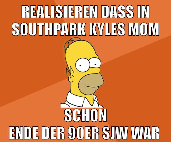 REALISIEREN DASS IN SOUTHPARK KYLES MOM SCHON ENDE DER 90er SJW war