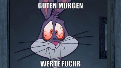 guten morgen werte fuckr