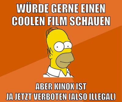 würde gerne einen coolen film schauen aber kinox ist ja jetzt verboten (also illegal)