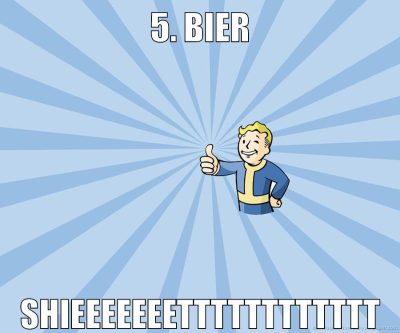 5. bier shieeeeeeetttttttttttt