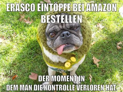 Erasco eintöpfe bei amazon bestellen der moment in dem man die kontrolle verloren hat.