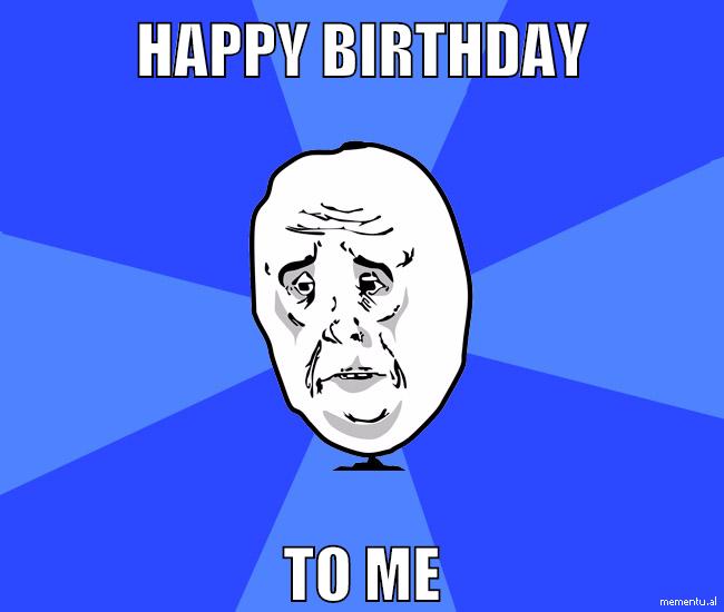 happy birthday to me