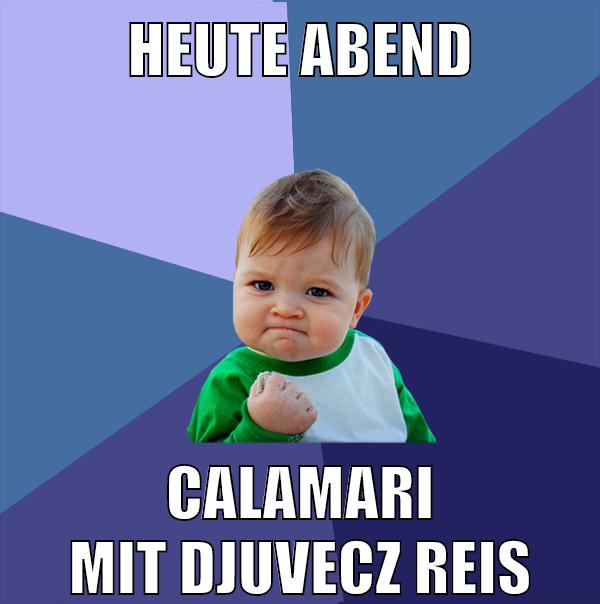 heute abend calamari mit djuvecz reis