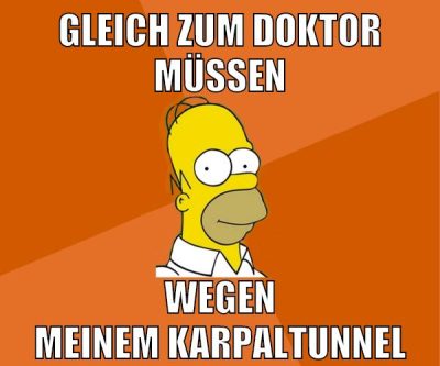 gleich zum doktor müssen wegen meinem karpaltunnel
