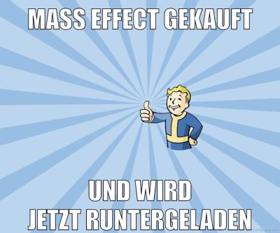 mass effect gekauft und wird jetzt runtergeladen