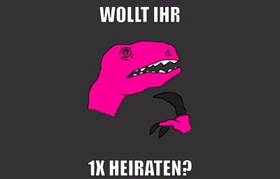wollt ihr 1x heiraten?