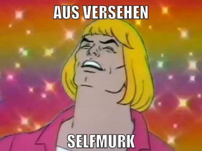 aus versehen selfmurk