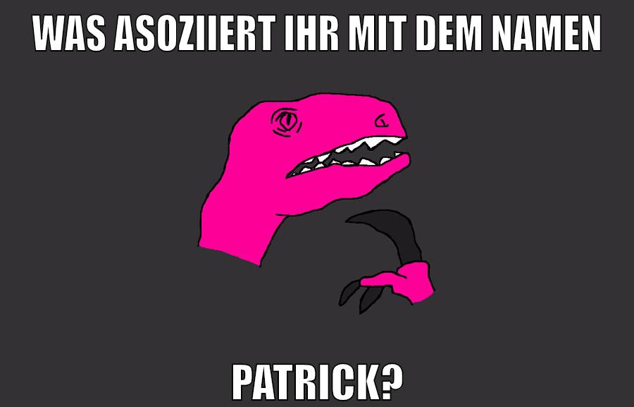 WAS ASOZIIERT IHR MIT DEM NAMEN PATRICK?