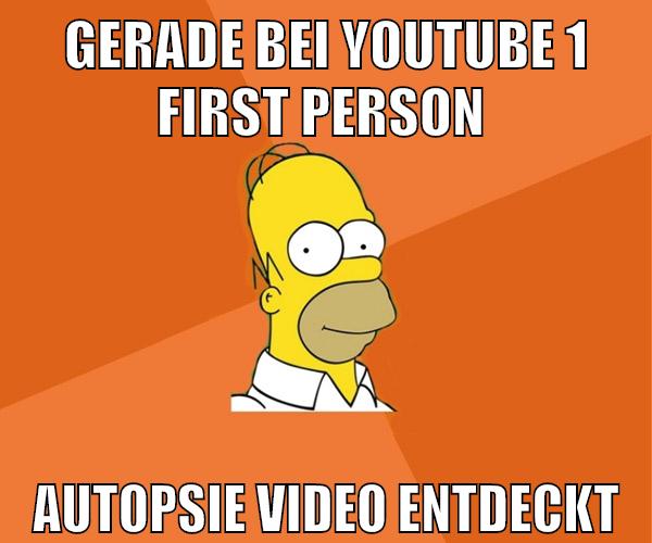 gerade bei youtube 1 first person autopsie video entdeckt