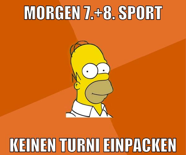morgen 7.+8. sport keinen turni einpacken