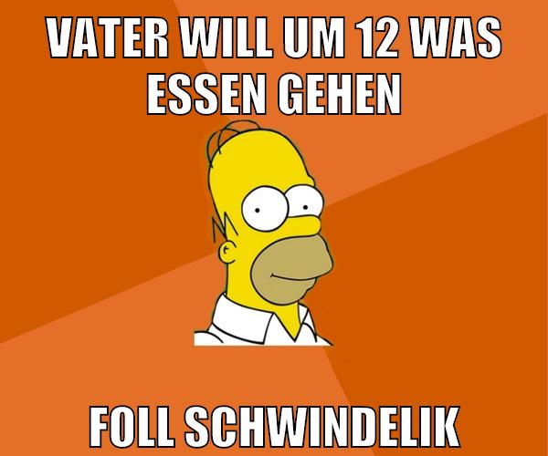 vater will um 12 was essen gehen foll schwindelik