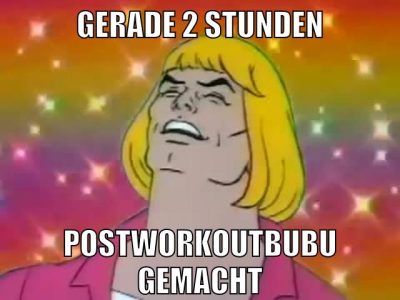 gerade 2 stunden postworkoutbubu gemacht