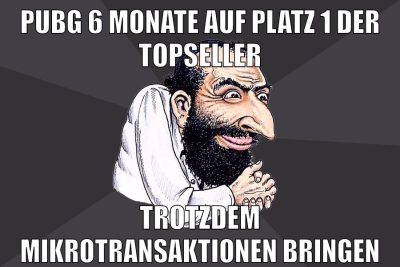 PUBG 6 Monate auf Platz 1 der Topseller trotzdem Mikrotransaktionen bringen
