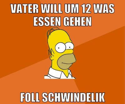 vater will um 12 was essen gehen foll schwindelik