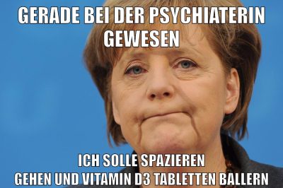gerade bei der psychiaterin gewesen ich solle spazieren gehen und vitamin d3 tabletten ballern