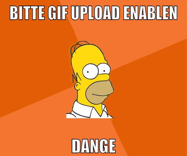BITTE GIF UPLOAD ENABLEN DANGE
