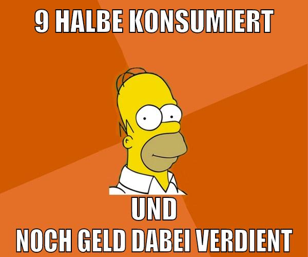 9 halbe konsumiert und noch geld dabei verdient