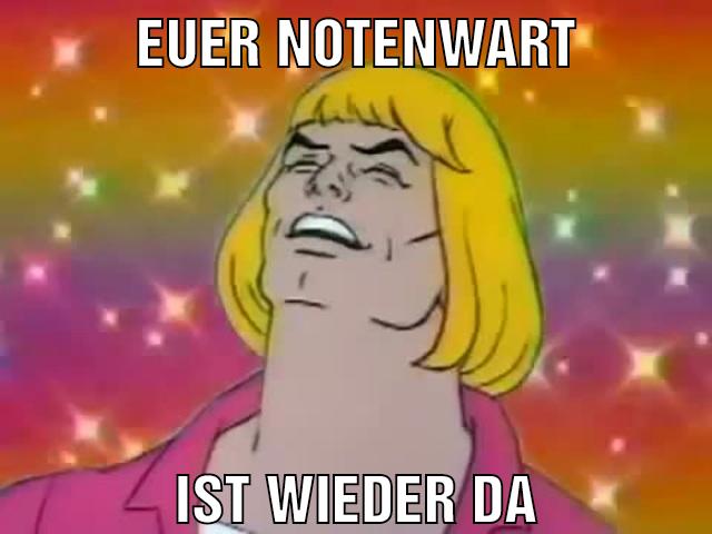 Euer Notenwart Ist wieder da