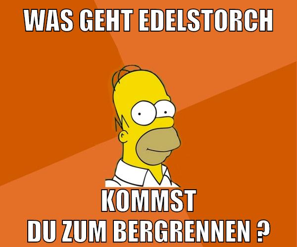 Was geht Edelstorch kommst du zum Bergrennen ?