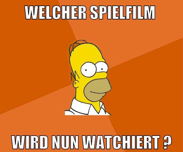 welcher spielfilm wird nun watchiert ?