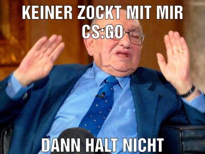 Keiner Zockt mit mir cs:go Dann halt nicht