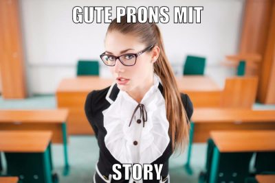 GUTE PRONS MIT STORY