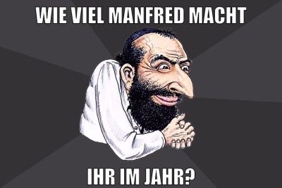 WIE VIEL MANFRED MACHT IHR IM JAHR?