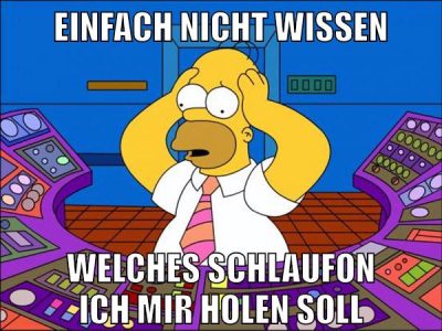 Einfach nicht wissen welches schlaufon ich mir holen soll