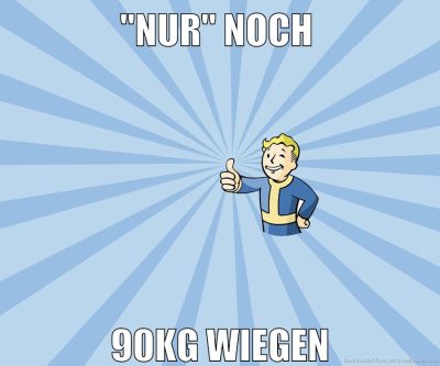 "nur" noch 90kg wiegen