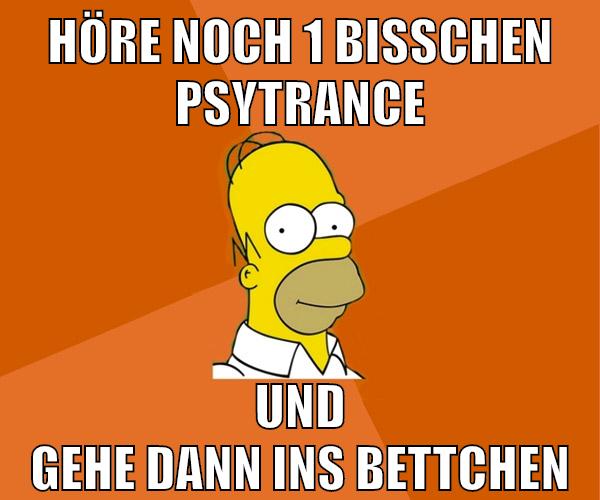 höre noch 1 bisschen psytrance und gehe dann ins bettchen