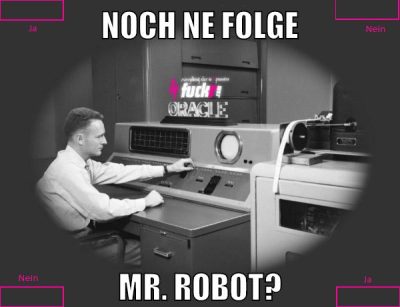 noch ne folge mr. robot?