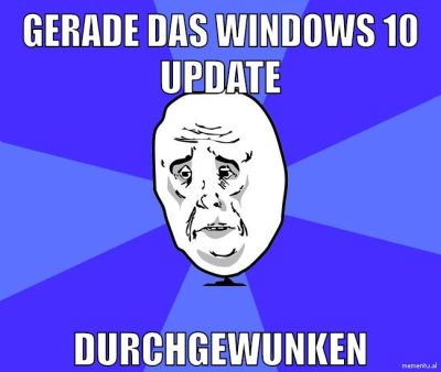 gerade das windows 10 update durchgewunken