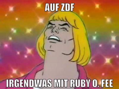 AUF ZDF IRGENDWAS MIT RUBY O. FEE