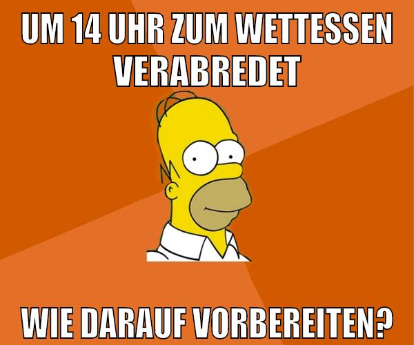 um 14 uhr zum wettessen verabredet wie darauf vorbereiten?