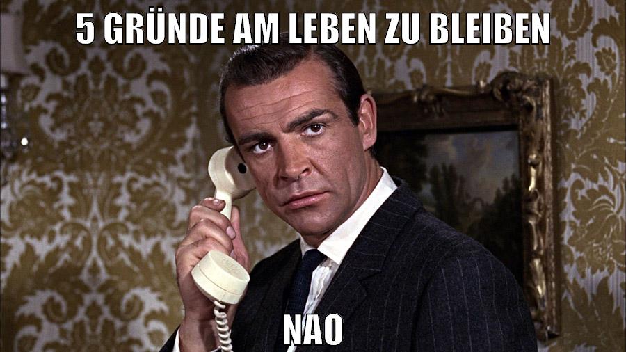 5 gründe am leben zu bleiben nao