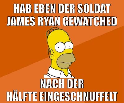 hab eben der soldat james ryan gewatched nach der hälfte eingeschnuffelt