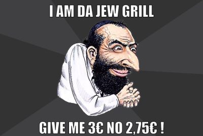 I am da jew grill give me 3€ no 2,75€ !