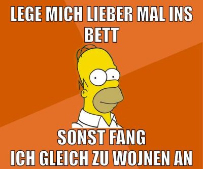 lege mich lieber mal ins bett sonst fang ich gleich zu wojnen an