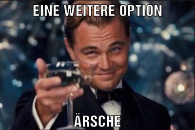 Eine weitere Option ärsche