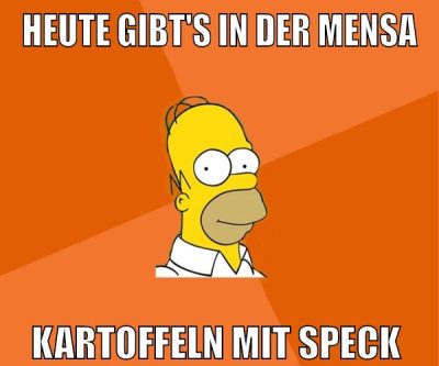 Heute gibt's in der Mensa Kartoffeln mit Speck