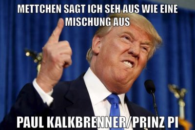 Mettchen sagt ich seh aus wie eine Mischung aus Paul Kalkbrenner/Prinz Pi