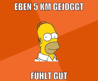eben 5 km gejoggt fühlt gut