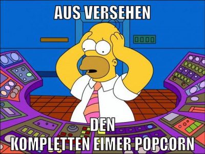 aus versehen den kompletten eimer popcorn