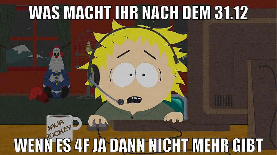 was macht ihr nach dem 31.12 wenn es 4f ja dann nicht mehr gibt