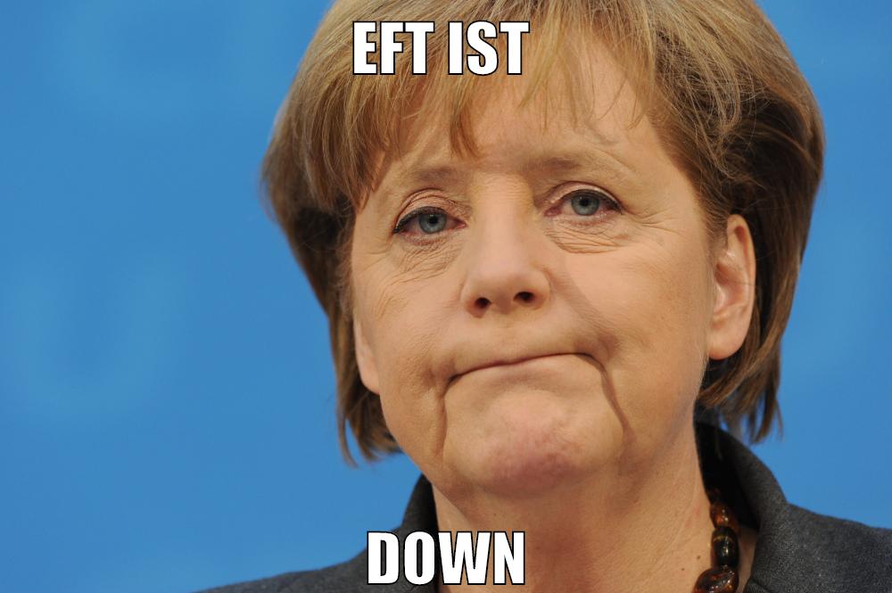EFT ist down