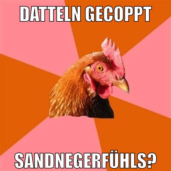 datteln gecoppt sandnegerfühls?